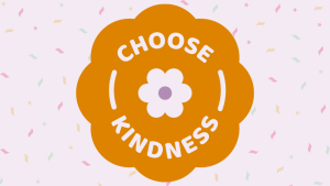 Choose kindness